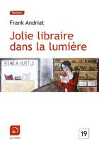 Couverture du livre « Jolie libraire dans la lumière » de Frank Andriat aux éditions Editions De La Loupe