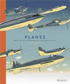 Couverture du livre « Planes from the wright brothers to the supersonic jet » de Van Der Veken Jan aux éditions Prestel