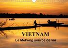 Couverture du livre « Vietnam le mekong source de vie calendrier mural 2018 din a4 - le vietnam est traverse par le » de Denis M. aux éditions Calvendo