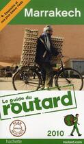 Couverture du livre « Guide Du Routard ; Marrakech + Essaouira Et Nos Plus Beaux Riads (Edition 2009-2010) » de  aux éditions Hachette Tourisme