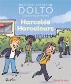 Couverture du livre « Harcelés harceleurs » de Catherine Dolto et Colline Faure-Poiree aux éditions Gallimard-jeunesse