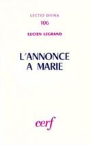 Couverture du livre « L'Annonce à Marie : Lc 1, 26-38 » de Lucien Legrand aux éditions Cerf