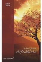 Couverture du livre « Suivre Jésus aujourd'hui » de Nolan A aux éditions Cerf
