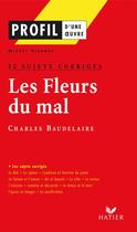 Couverture du livre « Les fleurs du mal, de Charles Baudelaire » de Michel Viegnes aux éditions Hatier