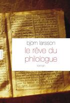 Couverture du livre « Le rêve du philologue » de Larsson-B aux éditions Grasset Et Fasquelle