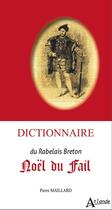 Couverture du livre « Dictionnaire Noël du Fail » de Pierre Maillard aux éditions Atlande Editions