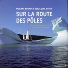 Couverture du livre « Sur la route des pôles » de Geraldine Danon et Philippe Poupon aux éditions Gallimard-loisirs
