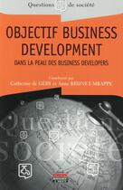 Couverture du livre « Objectif business development ; dans la peau des business developers » de Anne Brunet-Mbappe et Catherine De Gery aux éditions Ems