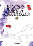 Couverture du livre « Francois-xavier courrèges » de Lagandre et Laubard aux éditions Archibooks