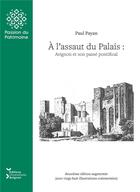 Couverture du livre « A l'assaut du palais - avignon et son passe pontifical » de Paul Payan aux éditions Editions Universitaires D'avignon