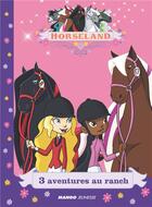 Couverture du livre « Horseland ; 3 aventures au ranch » de  aux éditions Mango