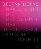 Couverture du livre « Stefan heyne naked light /anglais/allemand » de Heyne aux éditions Hatje Cantz