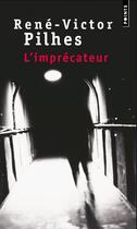 Couverture du livre « L'imprécateur » de René-Victor Pilhes aux éditions Seuil