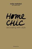 Couverture du livre « Home chic : decorating with style » de India Mahdavi aux éditions Flammarion