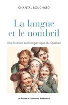 Couverture du livre « La langue et le nombril ; une histoire sociolinguistique du Québec » de Bouchard Chantal aux éditions Pu De Montreal