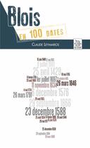 Couverture du livre « Blois en 100 dates » de Claude Leymarios aux éditions Editions Sutton