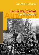 Couverture du livre « La vie d'autrefois en Charente » de Le Corfec Jean-Miche aux éditions Sud Ouest Editions