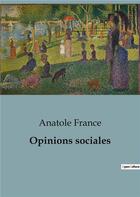 Couverture du livre « Opinions sociales » de Anatole France aux éditions Shs Editions