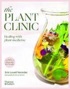Couverture du livre « The plant clinic ; healing with pkant medicine » de Lovell Verinder Erin aux éditions Thames & Hudson