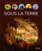 Couverture du livre « Sous la Terre » de Maud Bihan et Sabine Boccador aux éditions Fleurus