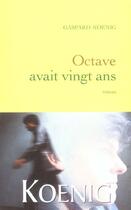 Couverture du livre « Octave avait vingt ans » de Gaspard Koenig aux éditions Grasset Et Fasquelle