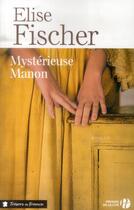 Couverture du livre « Mystérieuse Manon » de Elise Fischer aux éditions Presses De La Cite