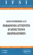Couverture du livre « Soins infirmiers aux personnes atteintes d'affections respiratoires - n 10 » de Guyon/Collin aux éditions Ellipses