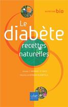 Couverture du livre « Le diabete, recettes naturelles » de Barnard/Davis aux éditions La Plage