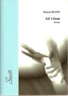 Couverture du livre « Ad vitam » de Pascal Dupin aux éditions Editions Zinedi