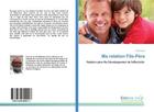 Couverture du livre « Ma relation fils-pere - relation pere-fils-developpement de l'affectivite- » de Yvon Lamy aux éditions Vie