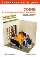 Couverture du livre « Toine et autres contes normands » de Guy de Maupassant aux éditions Flammarion
