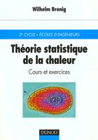 Couverture du livre « Theorie Statistique De La Chaleur » de W Brenig aux éditions Dunod