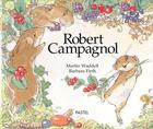 Couverture du livre « Robert Campagnol » de Firth Barbara / Wadd aux éditions Ecole Des Loisirs
