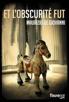 Couverture du livre « Et l'obscurité fut » de Maurizio De Giovanni aux éditions Fleuve Editions