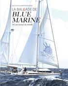 Couverture du livre « La ballade de blue marine : dix ans autour du monde en voilier » de Marie-Christine Martin D'Aigueperse aux éditions Books On Demand