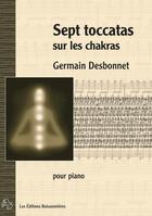 Couverture du livre « 7 toccatas sur les chakras pour piano ; partitions » de Germain Desbonnet aux éditions Buissonnieres