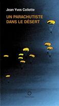Couverture du livre « Un parachutiste dans le désert » de Jean-Yves Collette aux éditions Les Editions De La Pleine Lune