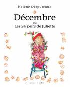 Couverture du livre « Décembre ou les 24 jours de Juliette » de Helene Desputeaux aux éditions Desputeaux
