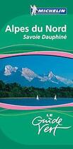 Couverture du livre « Le guide vert ; ALPES DU NORD, SAVOIE, DAUPHINE » de Collectif Michelin aux éditions Michelin