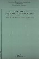 Couverture du livre « L'education : bien public et / ou marchandise ; année 2005 » de  aux éditions L'harmattan