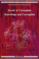 Couverture du livre « Savoir et corruption ; knowledge and corruption » de Lisbeth Holtedahl et Rachel Issa Djesa aux éditions Karthala