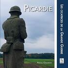 Couverture du livre « Picardie ; les cicatrices de la Grande Guerre » de Pascal Chambon aux éditions Editions Sutton