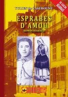 Couverture du livre « Esprabes d'amou (roman biarnés) » de Yulien De Caseboune aux éditions Editions Des Regionalismes