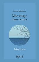 Couverture du livre « Mon visage dans la mer » de Morency Joanne aux éditions Editions David