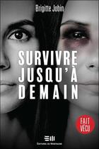 Couverture du livre « Survivre jusqu'à demain » de Brigitte Jobin aux éditions De Mortagne