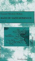 Couverture du livre « Haïti ou Saint-Domingue Tome 2 » de Gaspard Theodore Mollien aux éditions Editions L'harmattan