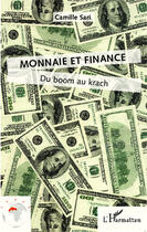 Couverture du livre « Monnaie et finance ; du boom au krach » de Camille Sari aux éditions Editions L'harmattan