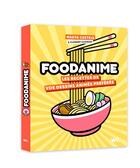 Couverture du livre « Foodanime : recettes de vos dessins animés préferés » de Clement Cusseau et Maeva Cestele aux éditions Webedia Books