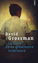 Couverture du livre « Le livre de la grammaire intérieure » de David Grossman aux éditions Points