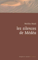 Couverture du livre « Les silences de Médéa » de Malika Madi aux éditions Espace Nord